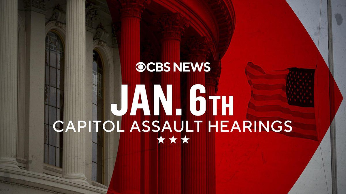 January 6th Capitol Assault Hearings, CBS News
