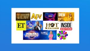 Adam's Law, American's Funniest Home Videos, American Mayhem, The Drew Barrymore Show, Entertainment Tonight, Flip Side, Hot Bench, Inside Edition, Jeopardy!, The Perfect Line, Wheel of Fortune